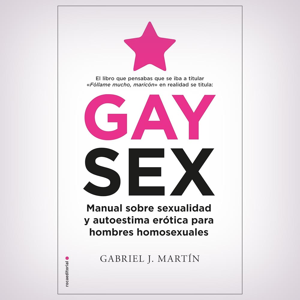 Gay Sex Manual Sobre Sexualidad Y Autoestima Erótica 1206